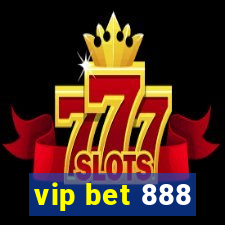 vip bet 888